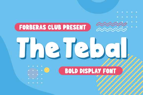 The Tebal: A Playful Display Font for Memorable Campaigns