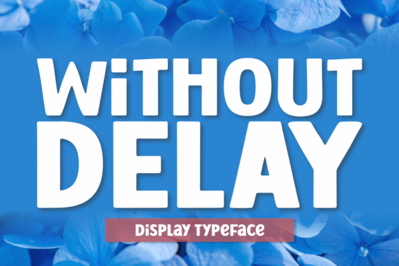 Without Delay Font: A Bold Display Typeface for Modern Web Design